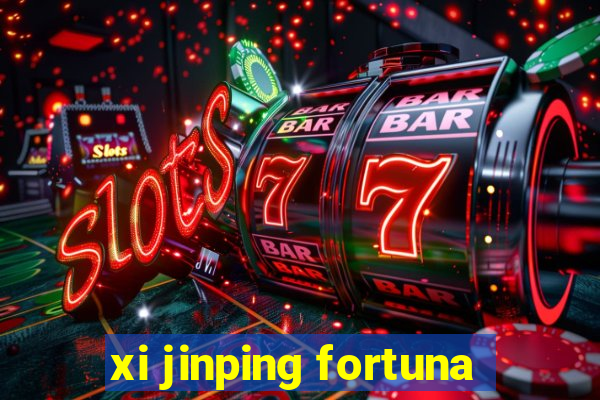 xi jinping fortuna